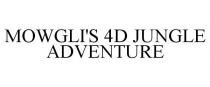 MOWGLI'S 4D JUNGLE ADVENTURE