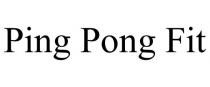 PING PONG FIT