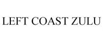 LEFT COAST ZULU