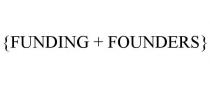 {FUNDING + FOUNDERS}