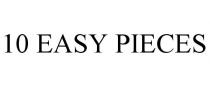 10 EASY PIECES