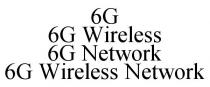 6G 6G WIRELESS 6G NETWORK 6G WIRELESS NETWORK