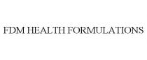 FDM HEALTH FORMULATIONS