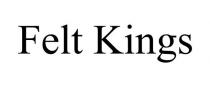 FELT KINGS