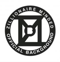 ZMOB ZILLIONAIRE MINDED OFFICIAL BACKGROUND