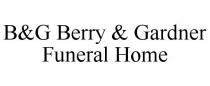 B&G BERRY & GARDNER FUNERAL HOME