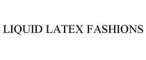 LIQUID LATEX FASHIONS