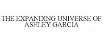 THE EXPANDING UNIVERSE OF ASHLEY GARCIA