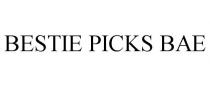 BESTIE PICKS BAE