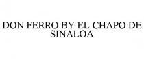 DON FERRO BY EL CHAPO DE SINALOA