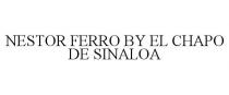 NESTOR FERRO BY EL CHAPO DE SINALOA