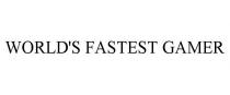 WORLD'S FASTEST GAMER