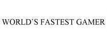 WORLD'S FASTEST GAMER