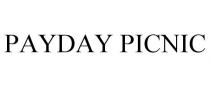 PAYDAY PICNIC