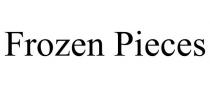 FROZEN PIECES