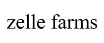 ZELLE FARMS