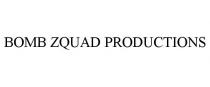 BOMB ZQUAD PRODUCTIONS