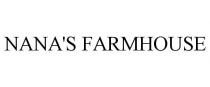 NANA'S FARMHOUSE