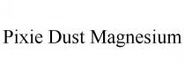 PIXIE DUST MAGNESIUM