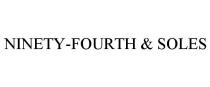 NINETY-FOURTH & SOLES