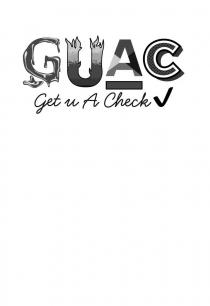 GUAC GET U A CHECK