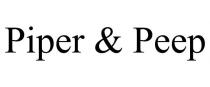 PIPER & PEEP