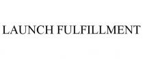 LAUNCH FULFILLMENT