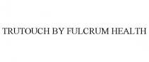 TRUTOUCH BY FULCRUM HEALTH