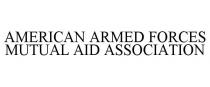 AMERICAN ARMED FORCES MUTUAL AID ASSOCIATION