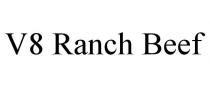 V8 RANCH BEEF