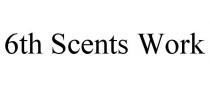 6TH SCENTS WORK