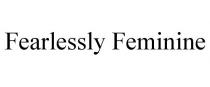 FEARLESSLY FEMININE