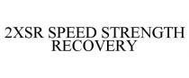 2XSR SPEED STRENGTH RECOVERY