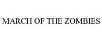 MARCH OF THE ZOMBIES