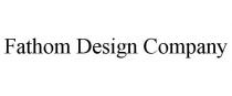 FATHOM DESIGN COMPANY