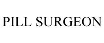 PILL SURGEON
