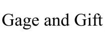GAGE AND GIFT