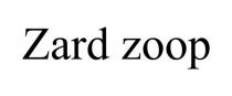 ZARD ZOOP