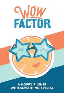 WOW FACTOR A HOPPY PILSNER WITH SOMETHING SPECIAL