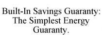 BUILT-IN SAVINGS GUARANTY: THE SIMPLEST ENERGY GUARANTY.