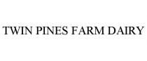 TWIN PINES FARM DAIRY