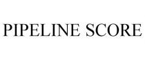 PIPELINE SCORE
