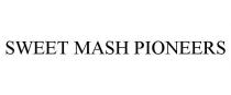 SWEET MASH PIONEERS