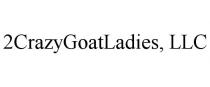 2CRAZYGOATLADIES, LLC