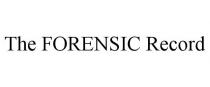 THE FORENSIC RECORD