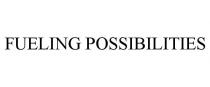 FUELING POSSIBILITIES