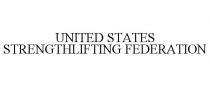 UNITED STATES STRENGTHLIFTING FEDERATION