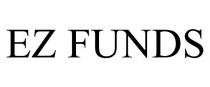 EZ FUNDS