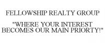 FELLOWSHIP REALTY GROUP 