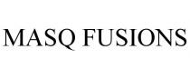 MASQ FUSIONS